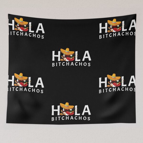 Item preview, Hola Bitchachos Cinco De Mayo Mexican Party designed and sold by Sujitra  Romyen.
