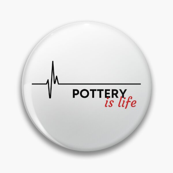 Item preview, Pottery is life designed and sold by TheGreenGoat.