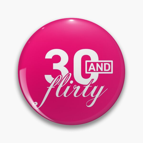 Item preview, 30 and Flirty designed and sold by ClickForMore.