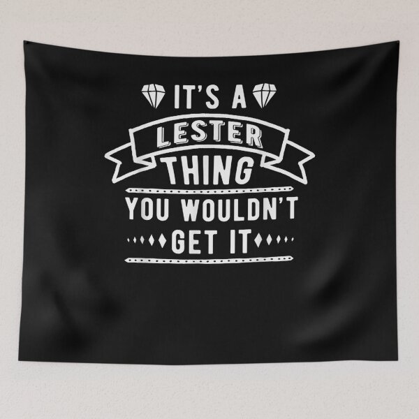 Item preview, It's A Lester Thing You Wouldn't Get It Lester Last Name  designed and sold by servantdep.