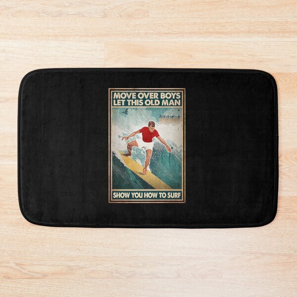Item preview, Move over boys let this old man show you how to surf designed and sold by reenea84.