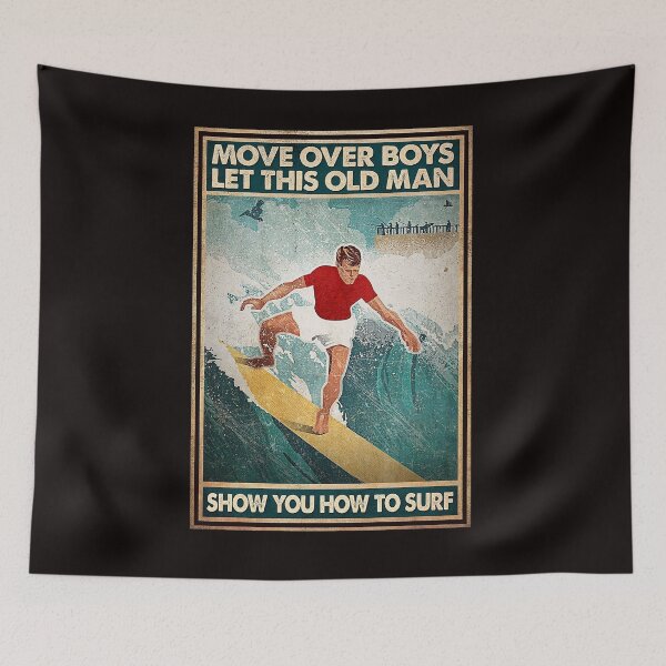 Item preview, Move over boys let this old man show you how to surf designed and sold by reenea84.