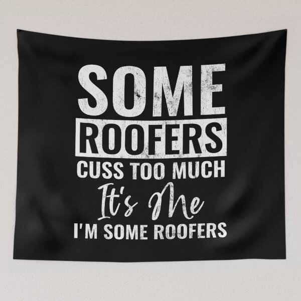 Item preview, Some Roofers Cuss Too Much It's Me I'm Some Roofers Funny Roofer Gift designed and sold by WYGSTORE.