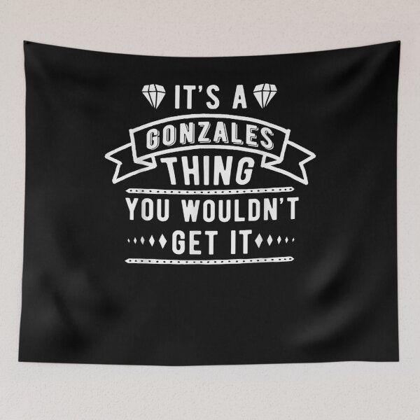 Item preview, It's A Gonzales Thing You Wouldn't Get It Gonzales Last Name  designed and sold by fishingcat19.