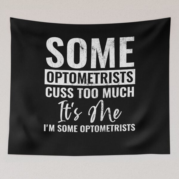 Item preview, Some Optometrists Cuss Too Much It's Me I'm Some Optometrists Funny Optometrist Gift designed and sold by WYGSTORE.