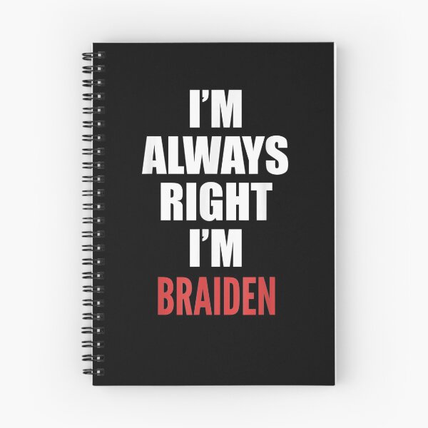 Item preview, I'm Always Right I'm Braiden Funny  designed and sold by servantdep.
