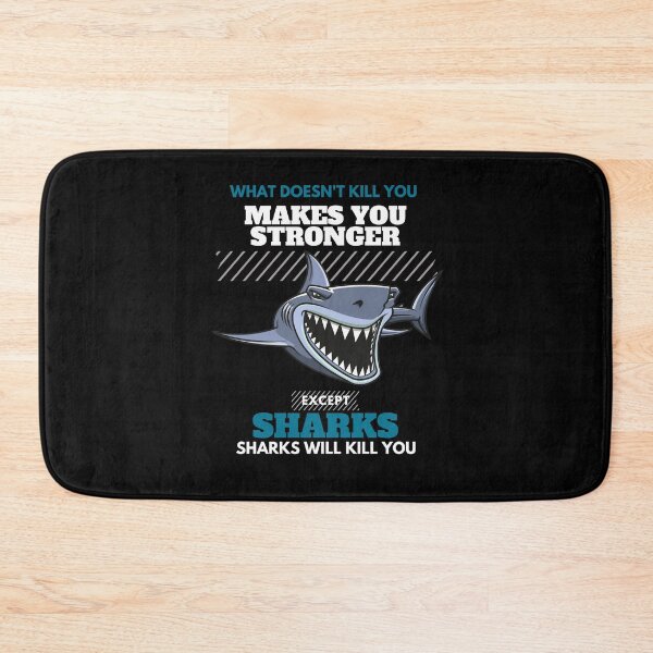 Item preview, What Doesn't Kill You Makes You Stronger Except Sharks. Sharks Will Kill You - Cool And Funny Illustration For Shark Lovers designed and sold by anassrida.
