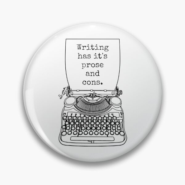 Item preview, Funny Writer Author Novelist Writing Has It's Prose And Cons designed and sold by GrandeDuc.