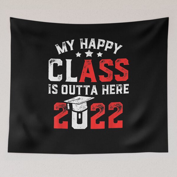Item preview, My Happy Class Is Outta Here 2022 School Graduation Senior  designed and sold by fishingcat19.