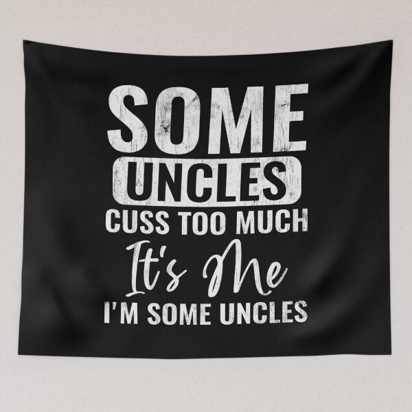 Item preview, Some Uncles Cuss Too Much It's Me I'm Some Uncles Funny Uncle Gift designed and sold by WYGSTORE.