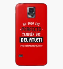 Atleti - No Solo Soy Perfecto, También Soy Del Atleti Case/Skin for Samsung Galaxy