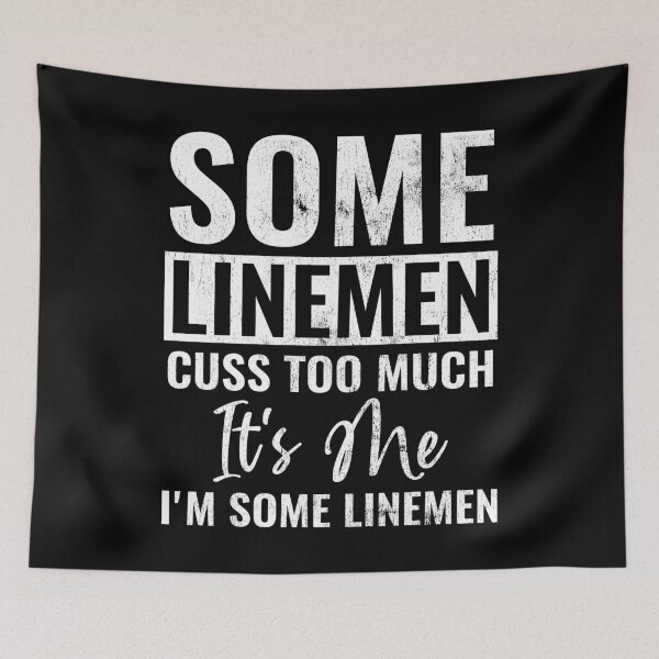 Item preview, Some Linemen Cuss Too Much It's Me I'm Some Linemen Funny Lineman Gift designed and sold by WYGSTORE.
