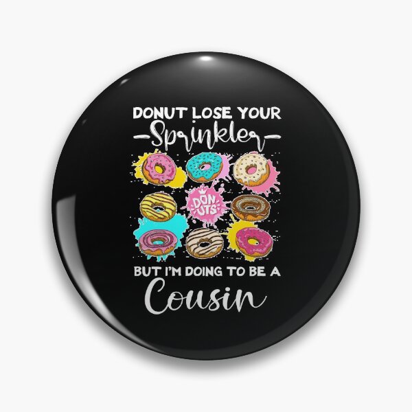 Item preview, Donut Lose Your Sprinkler But I'm Doing To Be A Cousin Funny Gift designed and sold by cucai721.
