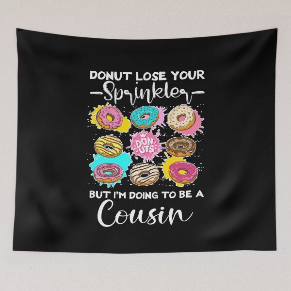 Item preview, Donut Lose Your Sprinkler But I'm Doing To Be A Cousin Funny Gift designed and sold by cucai721.