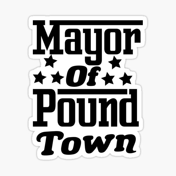 "Mayor Of Pound Town" Sticker by Aminpro Redbubble