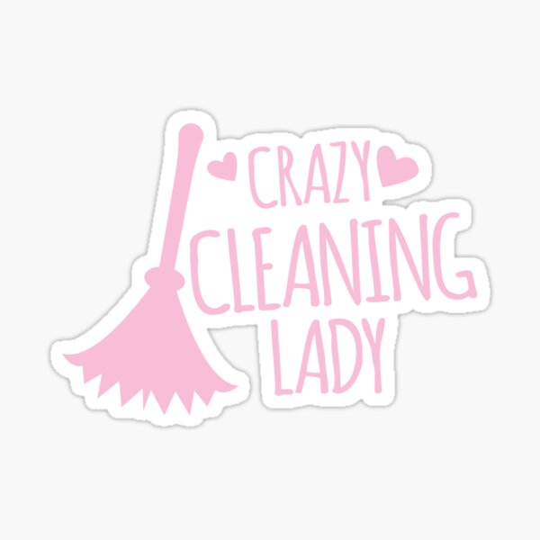 Cleaning Makes Me Feel Young Cleaning Lady Gifts | Sticker