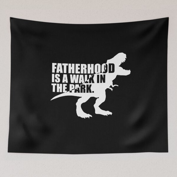 Item preview, Fatherhood Is A Walk In The Park designed and sold by FuntasticDez.