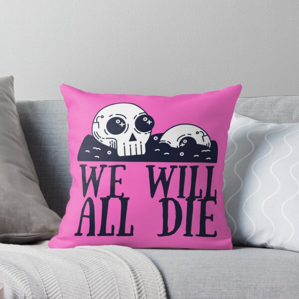 Item preview, We Will All Die / We All Will Die designed and sold by Thevikki.