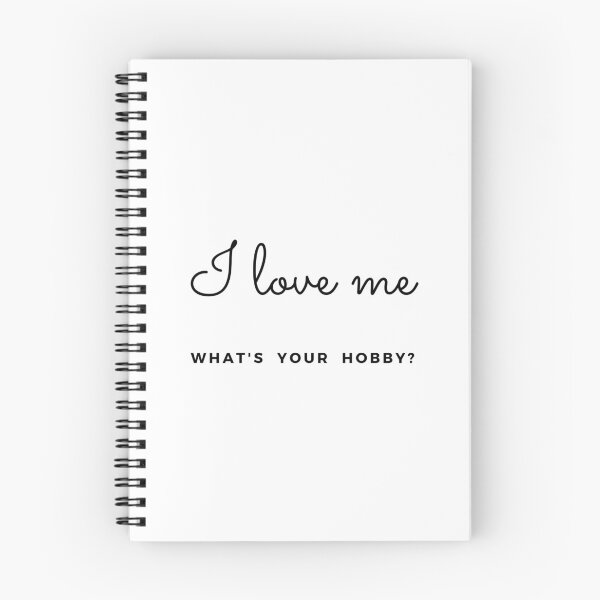 Item preview, Funny Novely Phrase I love me what's your hobby simple design  designed and sold by IrishQuirk2021.