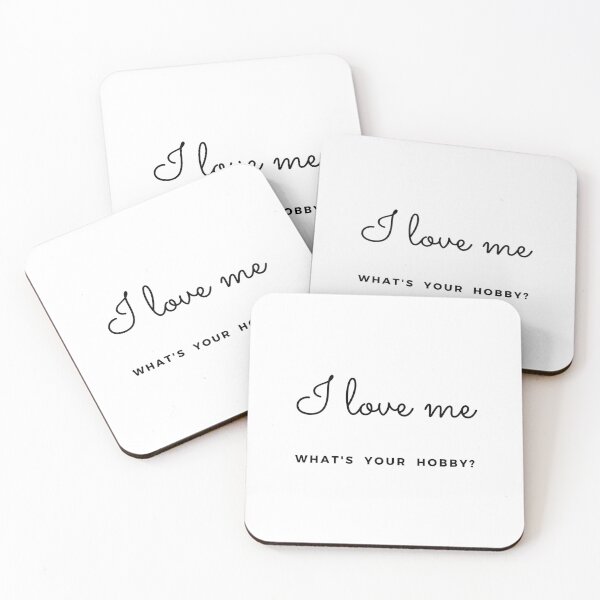 Item preview, Funny Novely Phrase I love me what's your hobby simple design  designed and sold by IrishQuirk2021.
