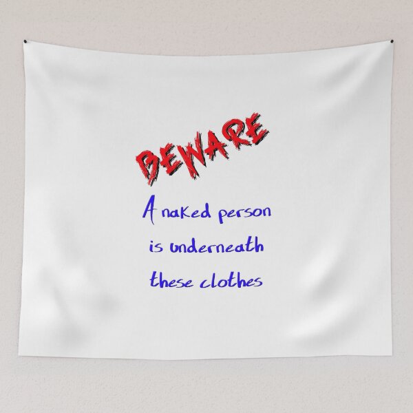 Item preview, Beware A Naked Person Is Underneath These Clothes. Time Wounds All Heels. Fun Quote. WallsOfFame designed and sold by WallsOfFameAust.