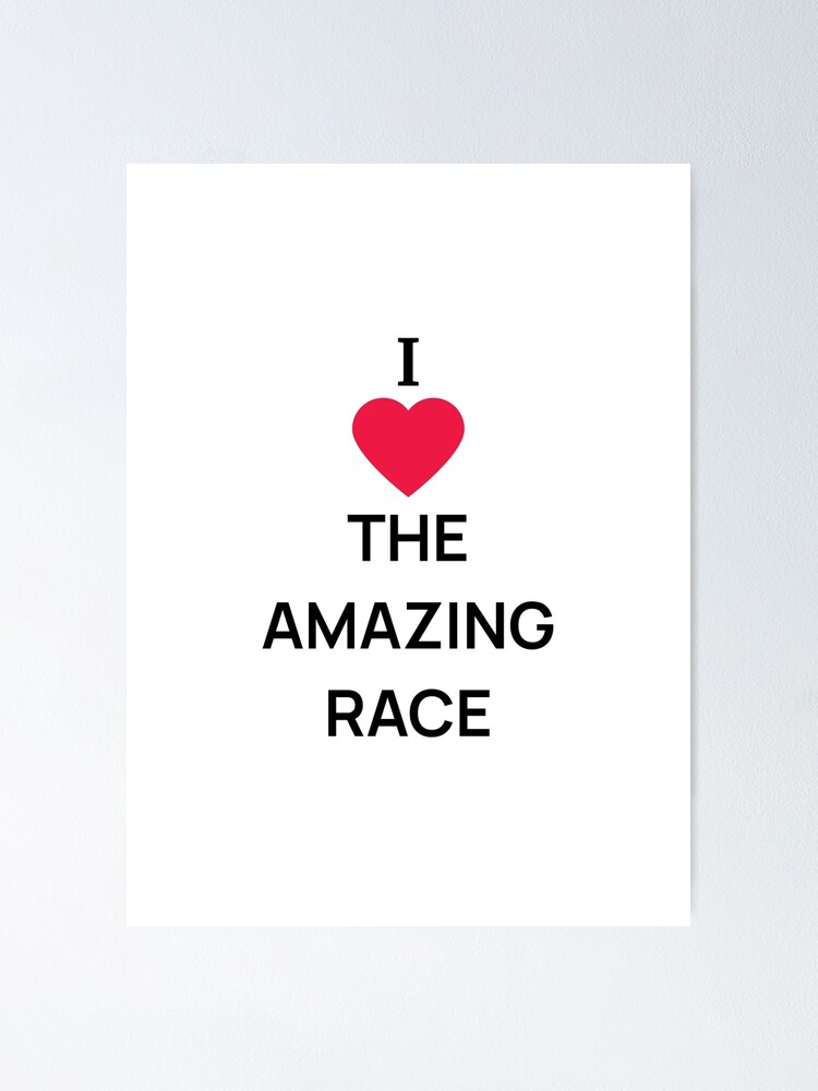 "I Love The Amazing Race" Poster For Sale By NathanCLife | Redbubble