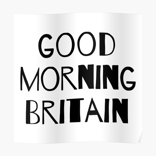 good-morning-britain-black-poster-for-sale-by-dk-concept-redbubble