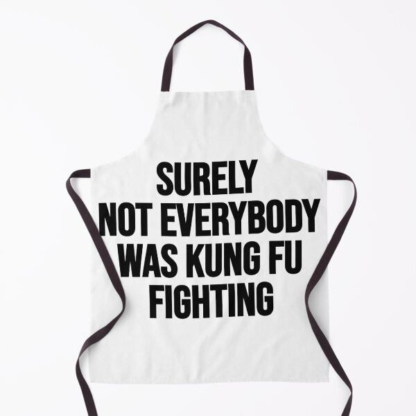 Item preview, Best Seller Surely Not Everybody Was Kung fu Fighting Merchandise designed and sold by Farid94.