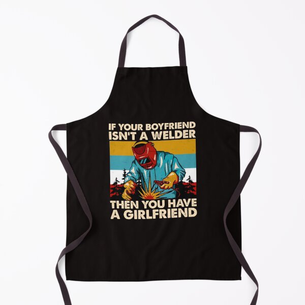 Item preview, If Your Boyfriend Isn't Welder Then You Have A Girlfriend Vintage designed and sold by BiancaMoss51.