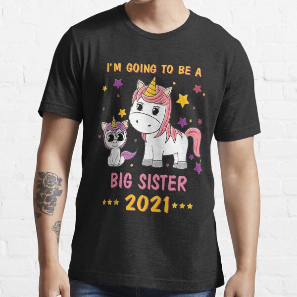 "I'm Going to be a big Sister 2021 Cute Unicorns" Tshirt for Sale by