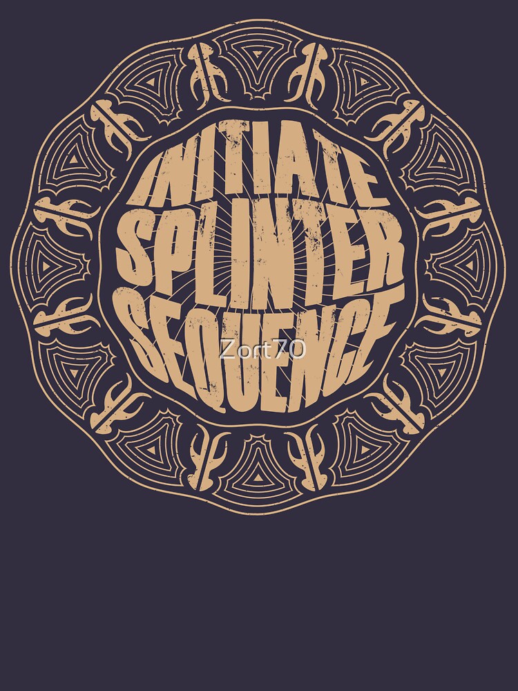 Initiate Splinter Sequence by Zort70