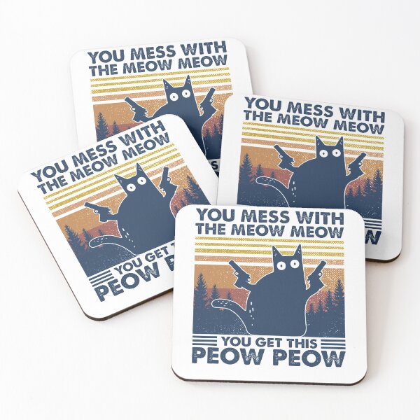 Item preview, You Mess With The Meow Meow You Get This Peow Peow designed and sold by BiancaMoss51.