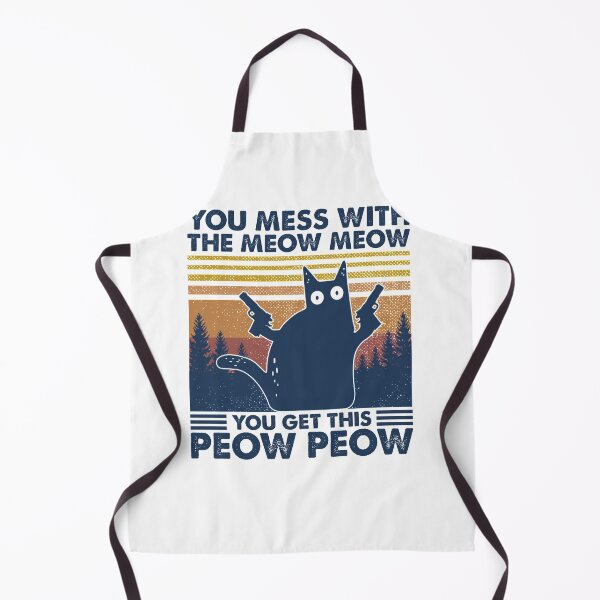 Item preview, You Mess With The Meow Meow You Get This Peow Peow designed and sold by BiancaMoss51.