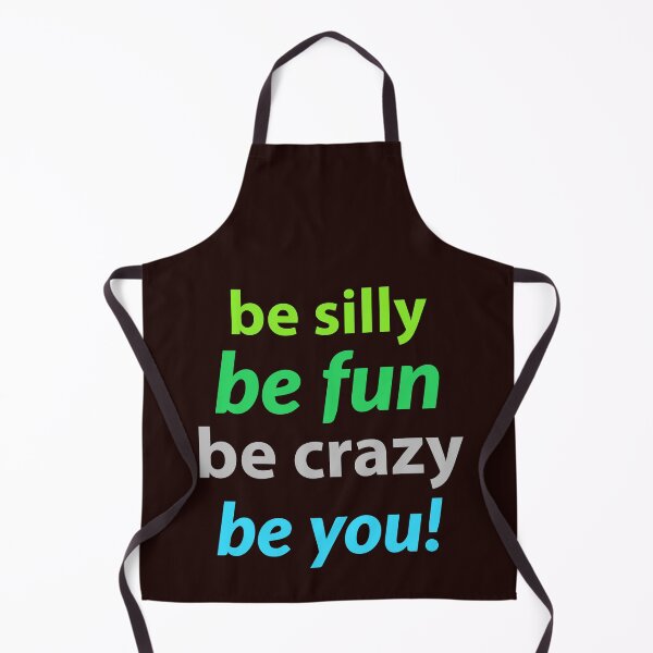 Item preview, Inspirational. Motivational quote. be silly, be fun, be crazy,be you designed and sold by efenem.