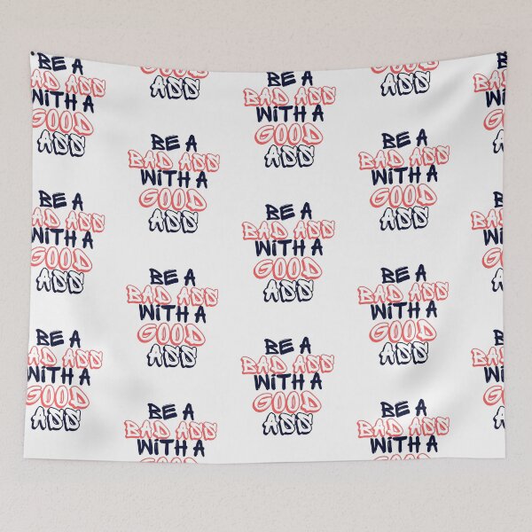 Item preview, Be a Bad Ass With a Good Ass designed and sold by Seopdesigns.
