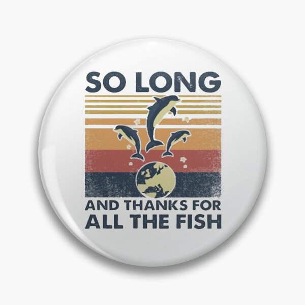Item preview, So Long And Thanks For All The Fish designed and sold by BTGTEES.