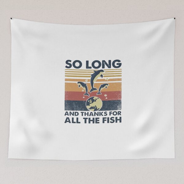 Item preview, So Long And Thanks For All The Fish designed and sold by BTGTEES.