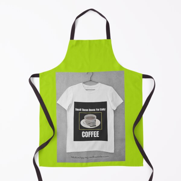Item preview, T-Shirt Smell Those Beans Yer Baby COFFEE designed and sold by MottoDigging.