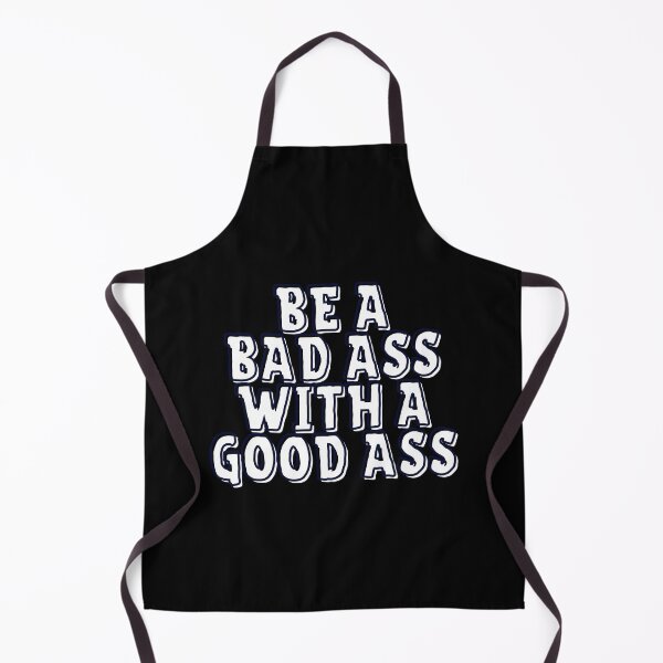 Item preview, Be a Bad Ass With a Good Ass designed and sold by Seopdesigns.