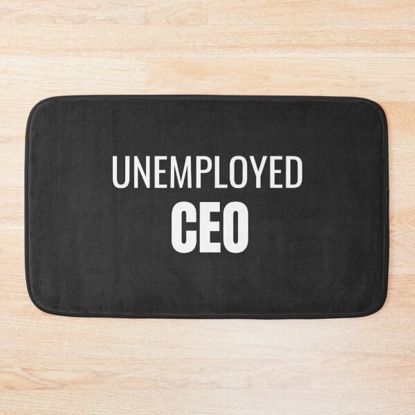 Item preview, Unemployed CEO designed and sold by PureGeometry.