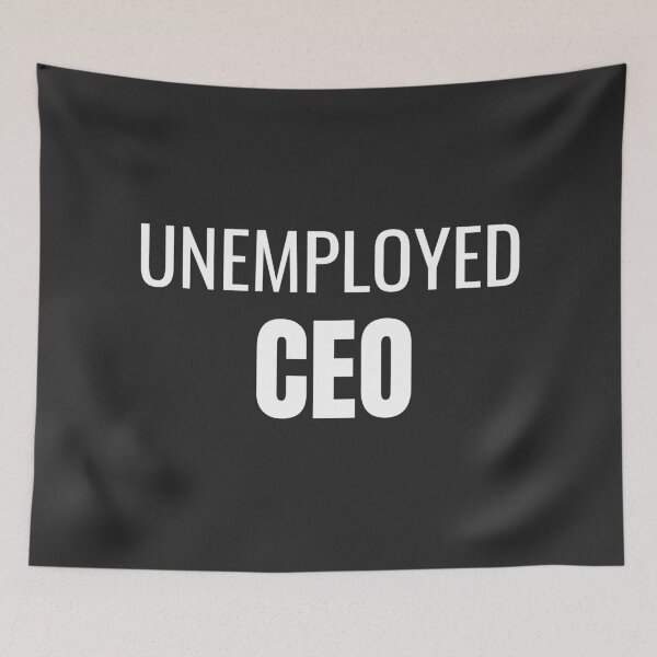 Item preview, Unemployed CEO designed and sold by PureGeometry.