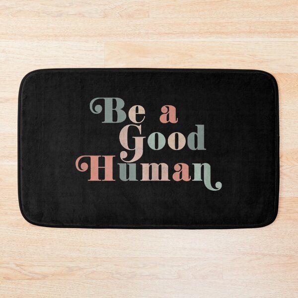 Item preview, Be a Good Human Kindness designed and sold by TheresaKessler.