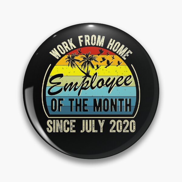 Item preview, Funny Work From Home Employee of The Month Since July 2020 designed and sold by Davidbrg.