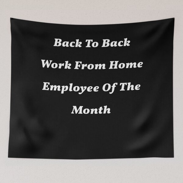 Item preview, Back To Back Work From Home Employee Of The Month designed and sold by sasijaya.