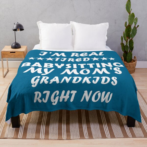 Item preview, I'm Real Tired Of Babysitting My Mom's Grandkids Right Now designed and sold by Imadovic.