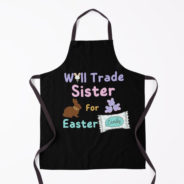 Item preview, Will Trade Sister For Easter Candy designed and sold by SunfullyYours.