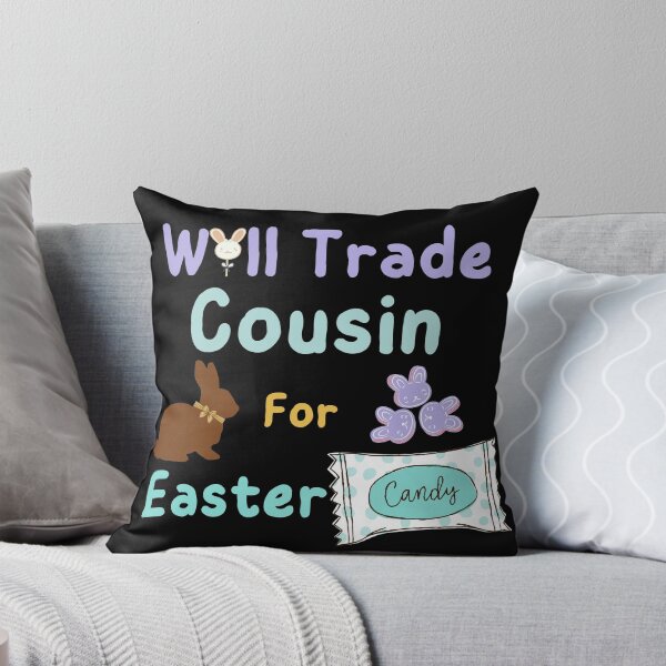 Item preview, Will Trade Cousin For Easter Candy designed and sold by SunfullyYours.