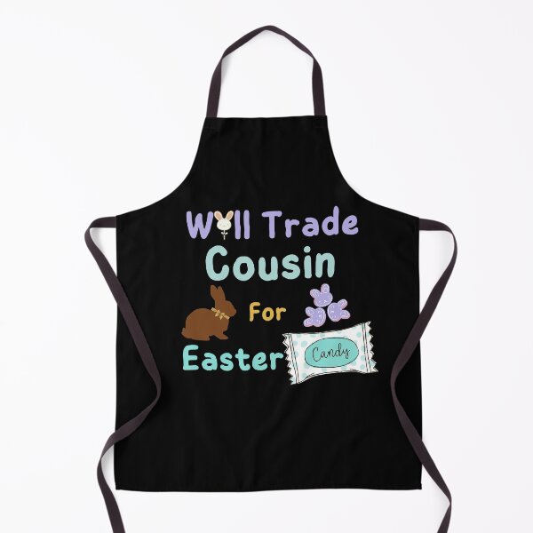 Item preview, Will Trade Cousin For Easter Candy designed and sold by SunfullyYours.