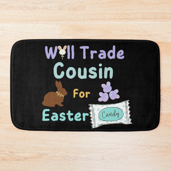 Item preview, Will Trade Cousin For Easter Candy designed and sold by SunfullyYours.