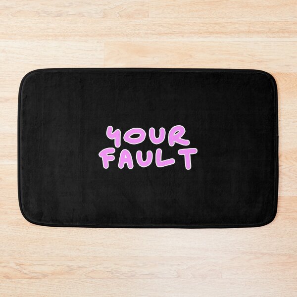 Item preview, Your fault pink design designed and sold by Captain-Jackson.